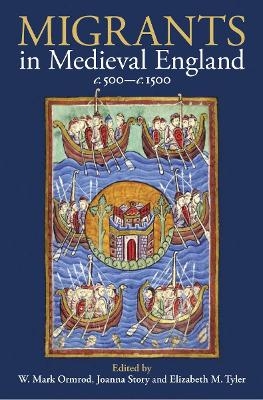 Migrants in Medieval England, c. 500-c. 1500 - 