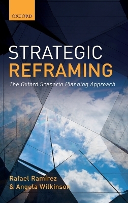 Strategic Reframing - Rafael Ramirez, Angela Wilkinson