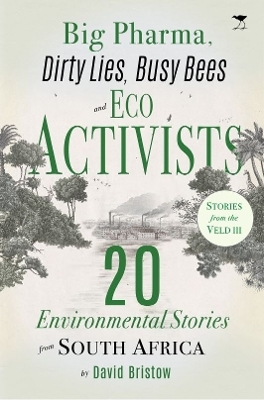 Big Pharma, Dirty Lies, Busy Bees and Eco Activists - David Bristow