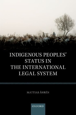 Indigenous Peoples' Status in the International Legal System - Mattias Åhrén