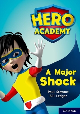 Hero Academy: Oxford Level 12, Lime+ Book Band: A Major Shock - Paul Stewart