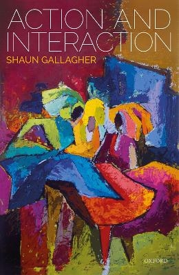 Action and Interaction - Shaun Gallagher