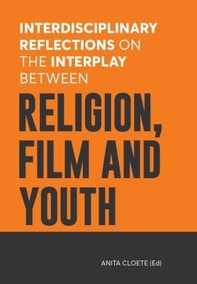 Interdisciplinary Reflections on the Interplay between Religion, Film and Youth - 