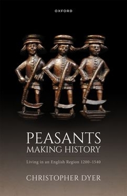 Peasants Making History - Christopher Dyer