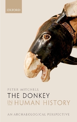 The Donkey in Human History - Peter Mitchell