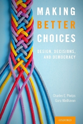 Making Better Choices - Charles E. Phelps, Guru Madhavan