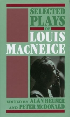 Selected Plays of Louis MacNeice - Louis MacNeice