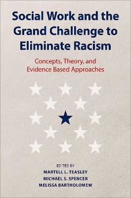 Social Work and the Grand Challenge to Eliminate Racism - 