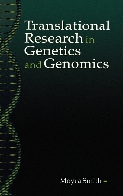 Translational Research in Genetics and Genomics - Moyra Smith