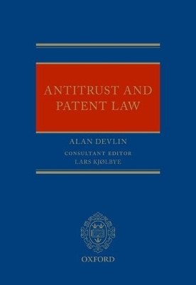 Antitrust and Patent Law - Alan Devlin