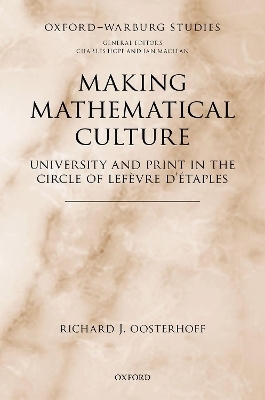 Making Mathematical Culture - Richard J. Oosterhoff