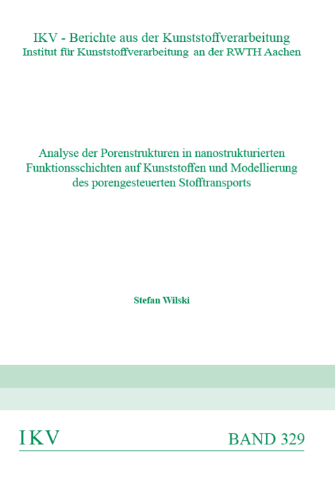 Analyse der Porenstrukturen in nanostrukturierten Funktionsschichten auf Kunststoffen und Modellierung des porengesteuerten Stofftransports - Stefan Wilski