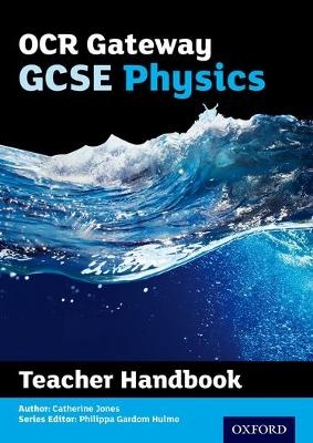 OCR Gateway GCSE Physics Teacher Handbook - Catherine Jones