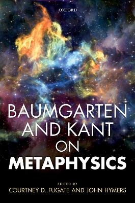 Baumgarten and Kant on Metaphysics - 