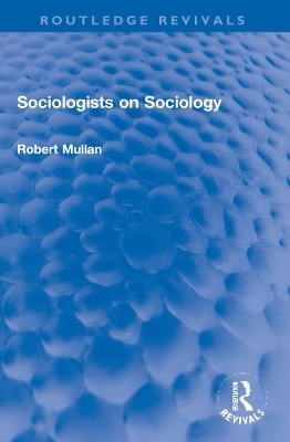 Sociologists on Sociology - Robert Mullan