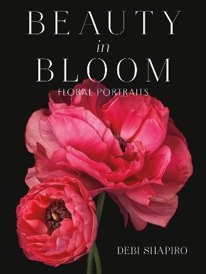 Beauty in Bloom - Debi Shapiro