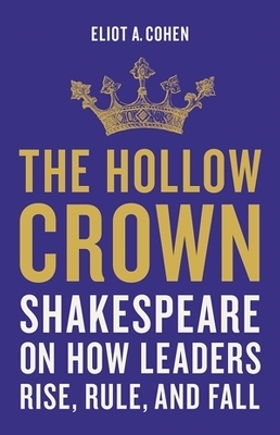 The Hollow Crown - Eliot Cohen