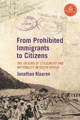 From prohibited immigrants to citizens - J. Klaaren