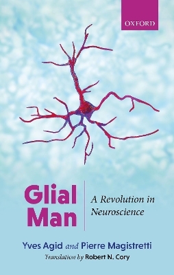 Glial Man - Yves Agid, Pierre Magistretti