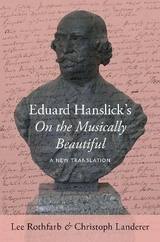 Eduard Hanslick's On the Musically Beautiful - Lee Rothfarb, Christoph Landerer