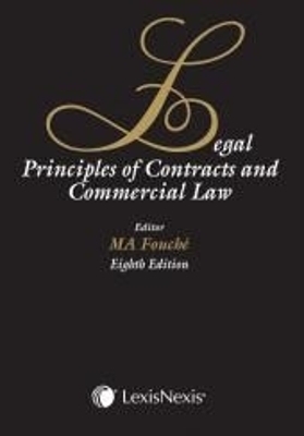 Legal Principles of Contract and Commercial Law - M.A. Fouche, J.C. Botha, Franciscus Haupt, C.B. Ncube, H.J. van As