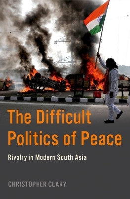 The Difficult Politics of Peace - Christopher Clary