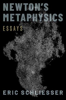 Newton's Metaphysics - Eric Schliesser