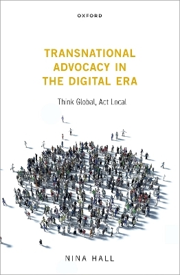 Transnational Advocacy in the Digital Era - Nina Hall