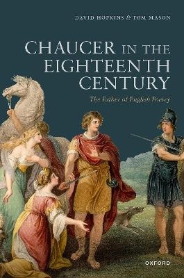 Chaucer in the Eighteenth Century - David Hopkins, Tom Mason