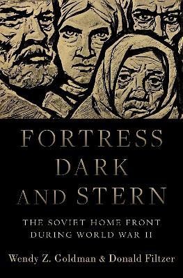 Fortress Dark and Stern - Wendy Z. Goldman, Donald Filtzer