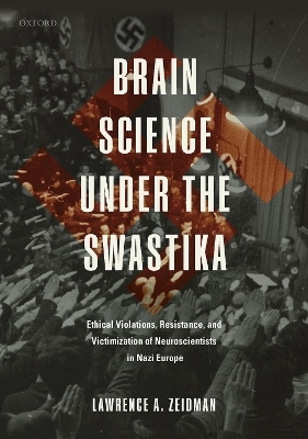 Brain Science under the Swastika - LAWRENCE A. ZEIDMAN