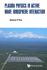 PLASMA PHYSICS IN ACTIVE WAVE IONOSPHERE INTERACTION - Spencer P Kuo