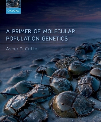 A Primer of Molecular Population Genetics - Asher D. Cutter