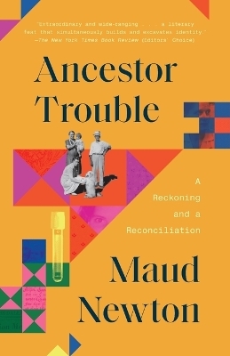 Ancestor Trouble - Maud Newton