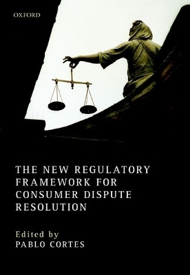 The New Regulatory Framework for Consumer Dispute Resolution - 