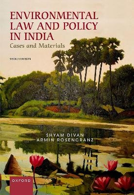 Environmental Law and Policy in India - Shyam Divan, Armin Rosencranz