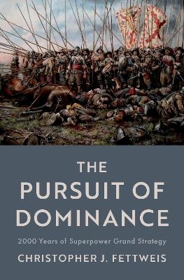 The Pursuit of Dominance - Christopher J. Fettweis