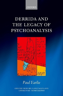 Derrida and the Legacy of Psychoanalysis - Paul Earlie