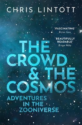 The Crowd and the Cosmos - Chris Lintott