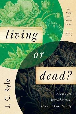 Living or Dead? - J C Ryle