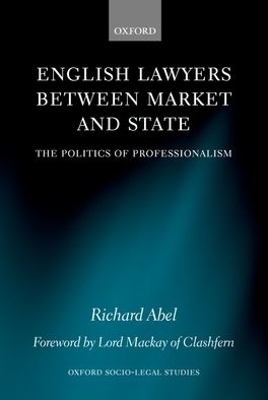 English Lawyers between Market and State - Richard L Abel