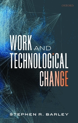 Work and Technological Change - Stephen R. Barley