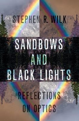 Sandbows and Black Lights - Stephen R. Wilk