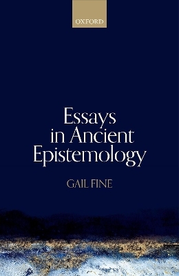 Essays in Ancient Epistemology - Gail Fine