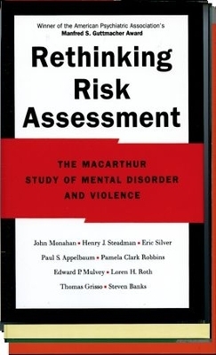 Rethinking Risk Assessment - John Monahan, Henry J. Steadman, Eric Silver, Paul S. Appelbaum, Pamela Clark Robbins