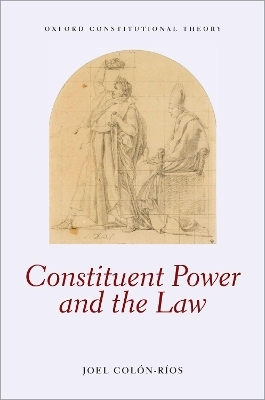 Constituent Power and the Law - Joel Colón-Ríos