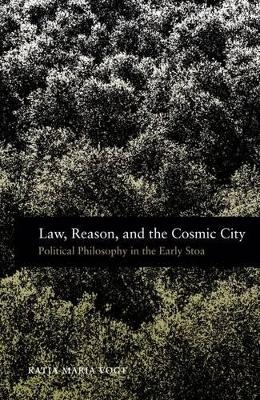 Law, Reason, and the Cosmic City - Katja Maria Vogt