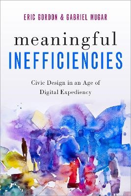 Meaningful Inefficiencies - Eric Gordon, Gabriel Mugar