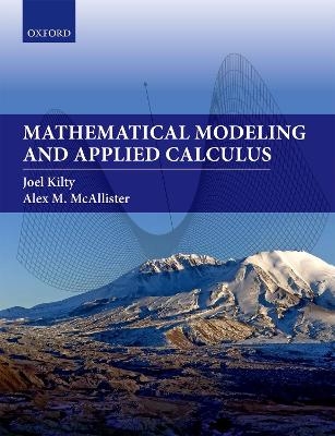 Mathematical Modeling and Applied Calculus - Joel Kilty, Alex McAllister