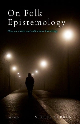 On Folk Epistemology - Mikkel Gerken